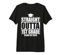 Straight Outta 1st Grade Graduation Class 2026 First Grade Premium T-Shirt