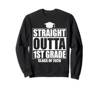 Straight Outta 1st Grade Graduation Class 2026 First Grade Sweatshirt