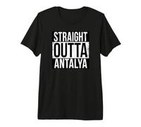 Straight Outta Antalya Premium T-Shirt