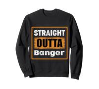Straight Outta Bangor Maine USA Retro Distressed Vintage Sweatshirt