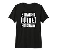 Straight Outta Broadway Premium T-Shirt