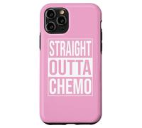 STRAIGHT OUTTA CHEMO CHEMOTHERAPY CANCER TREATMENT PINK Case for iPhone 11 Pro