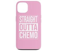 STRAIGHT OUTTA CHEMO CHEMOTHERAPY CANCER TREATMENT PINK Case for iPhone 13