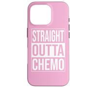 STRAIGHT OUTTA CHEMO CHEMOTHERAPY CANCER TREATMENT PINK Case for iPhone 16 Pro