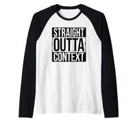 Straight Outta Context Raglan Baseball Tee