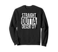 STRAIGHT OUTTA CRESCENT CITY Sweatshirt