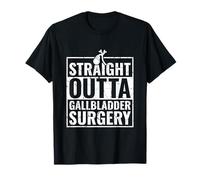 Straight Outta Gallbladder Surgery - Gallbladder Removal T-Shirt