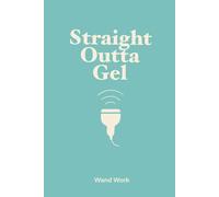 STRAIGHT OUTTA GEL: A Wand Work™ Pun Journal for Sonographers, 6X9 Funny Ultrasound Gift for Students, Techs & Healthcare Heroes