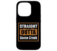 Straight Outta Goose Creek South Carolina USA Vintage Humor Case for iPhone 14 Pro