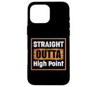 Straight Outta High Point North Carolina USA Vintage Humor Case for iPhone 16 Pro Max