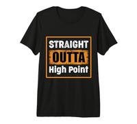 Straight Outta High Point North Carolina USA Vintage Humor Premium T-Shirt
