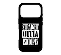 Straight Outta Isotopes Funny Chemistry Science Lover Gift Case for iPhone 17 Pro