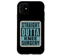 Straight Outta Knee Surgery Patient Doctor Surgeon Mens Boys Case for iPhone 11