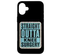 Straight Outta Knee Surgery Patient Doctor Surgeon Mens Boys Case for iPhone 16 Plus