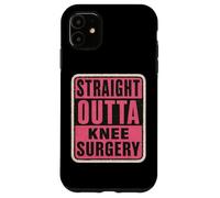 Straight Outta Knee Surgery Patient Doctor Surgeon Womens Case for iPhone 11