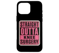 Straight Outta Knee Surgery Patient Doctor Surgeon Womens Case for iPhone 16 Pro Max