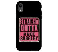 Straight Outta Knee Surgery Patient Doctor Surgeon Womens Case for iPhone XR