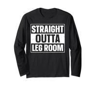 Straight Outta Leg Room - Tall Person Long Sleeve T-Shirt