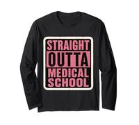 Straight Outta Medical School Graduation MD Graduate Womens Long Sleeve T-Shirt