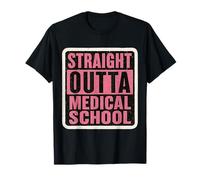Straight Outta Medical School Graduation MD Graduate Womens T-Shirt