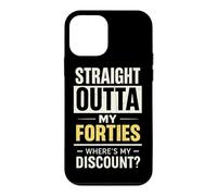 Straight Outta My Forties Where's My Discount 40 Years Case for iPhone 12 mini