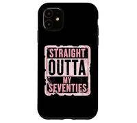 Straight Outta My Seventies Womens 80th Birthday Eighty Case for iPhone 11