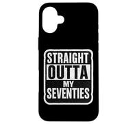 Straight Outta My Seventies Womens Mens 80th Birthday Eighty Case for iPhone 16 Plus
