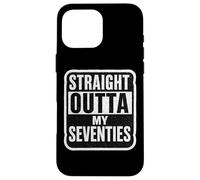 Straight Outta My Seventies Womens Mens 80th Birthday Eighty Case for iPhone 16 Pro Max