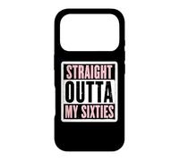 Straight Outta My Sixties Womens 70th Birthday Seventy Case for iPhone 17 Pro