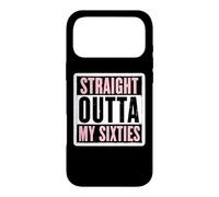 Straight Outta My Sixties Womens 70th Birthday Seventy Case for iPhone 17 Pro Max