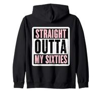 Straight Outta My Sixties Womens 70th Birthday Seventy Zip Hoodie