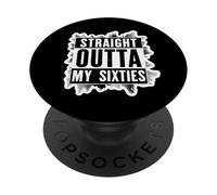 Straight Outta My Sixties Womens Mens 70th Birthday Seventy PopSockets Adhesive PopGrip