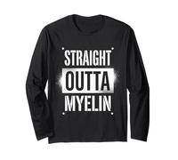 Straight Outta Myelin Multiple Sclerosis MS Awareness Long Sleeve T-Shirt