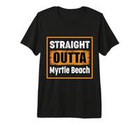 Straight Outta Myrtle Beach South Carolina USA Retro Humor Premium T-Shirt