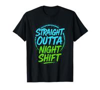 Straight Outta Night Shift - Nurses ER Graveyard T-Shirt