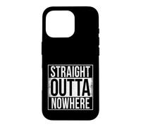 STRAIGHT OUTTA NOWHERE Case for iPhone 16 Pro