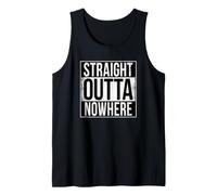 Straight Outta Nowhere Tank Top