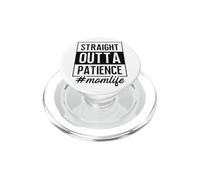 Straight Outta Patience Mom Humor Quote for Parenting PopSockets PopGrip for MagSafe