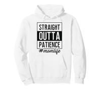 Straight Outta Patience Mom Humor Quote for Parenting Pullover Hoodie