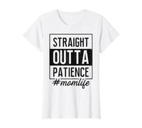 Straight Outta Patience Mom Humor Quote for Parenting Value Graphic T-Shirt, Women, White, L