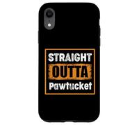 Straight Outta Pawtucket Rhode Island USA Distressed Vintage Case for iPhone XR