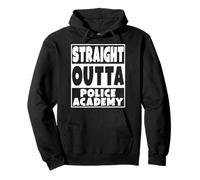 Straight Outta Police Academy T-Shirt Pullover Hoodie