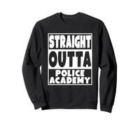 Straight Outta Police Academy T-Shirt Sweatshirt