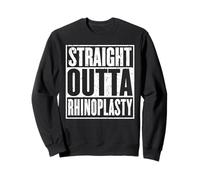 Straight Outta Rhinoplasty Nose Recovery Get Well Sweatshirt