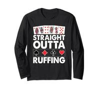 Straight Outta Ruffing Funny Bridge Card Game Long Sleeve T-Shirt