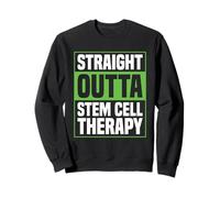 Straight Outta Stem Cell Therapy Sweatshirt