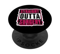 Straight Outta Surgery Patient Doctor Surgeon Girls Womens PopSockets Adhesive PopGrip