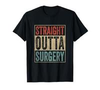 Straight Outta Surgery Surgeon Funny Patient Get Well T-Shirt