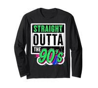 Straight Outta The 90's 1990's Born Birthday Men Women B-day Long Sleeve T-Shirt