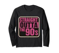Straight Outta The 90's 1990's Born Birthday Men Women B-day Long Sleeve T-Shirt